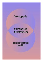 RAYMOND ANTROBUS Ausgewählte Gedichte / Selected poems