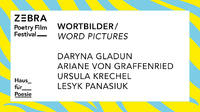 Wortbilder: Daryna Gladun, Ariane von Graffenried, Ursula Krechel, Lesyk Panasiuk 