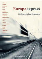 Europaexpress - Ein literarisches Reisebuch